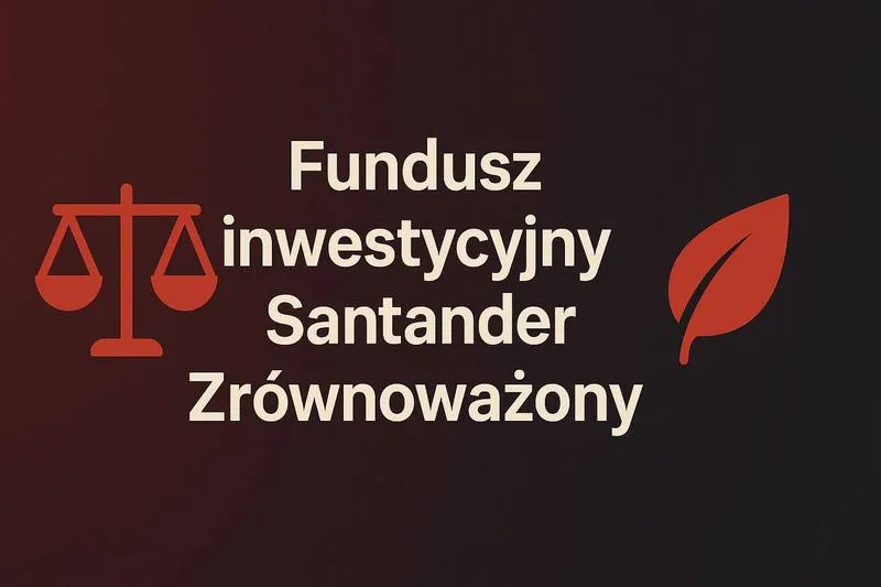 Fundusz zrównoważony – kluczowe cechy, które musisz znać